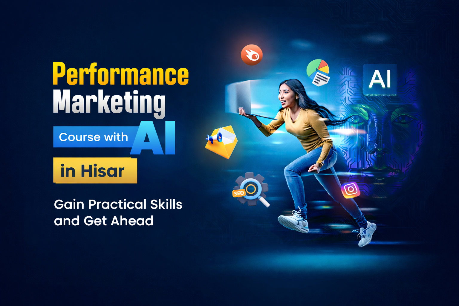 AI Powered Digital Performance Marketing Course in Hisar – Build Real Digital Skills for Your Career